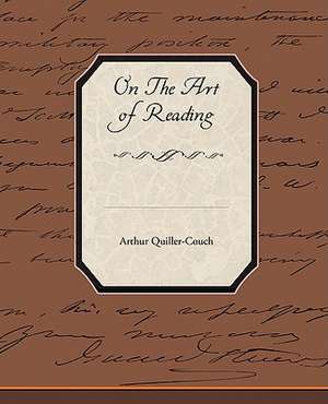 On the Art of Reading: Administrator de Arthur Quiller-Couch