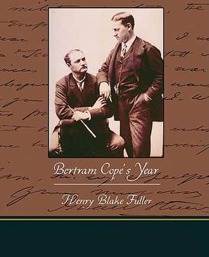 Bertram Cope's Year de Henry Blake Fuller