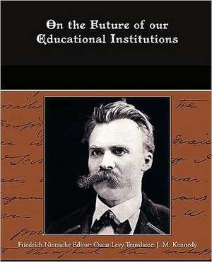 On the Future of Our Educational Institutions: West Indian Fables de Friedrich Nietzsche