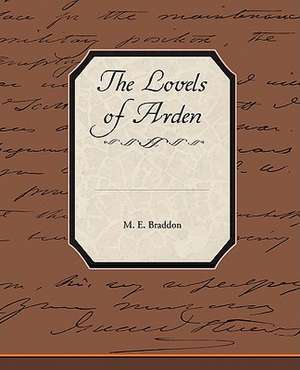 The Lovels of Arden de M. E. Braddon