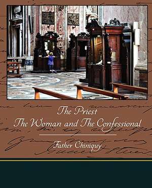 The Priest the Woman and the Confessional: The Girl Who Laughed de Father Chiniquy