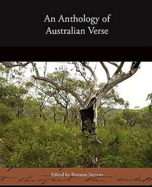 An Anthology of Australian Verse de Bertram Stevens