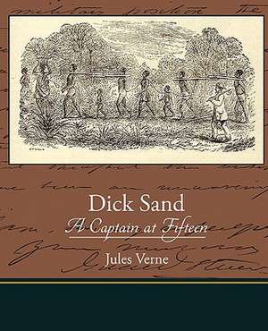 Dick Sand a Captain at Fifteen: The Girl Who Laughed de Jules Verne