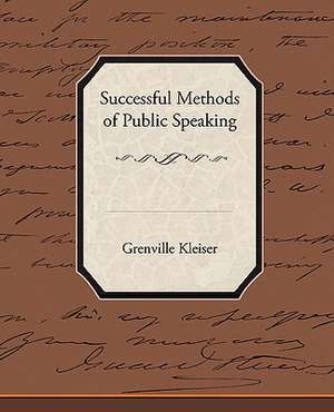 Successful Methods of Public Speaking de Grenville Kleiser