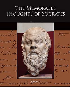 The Memorable Thoughts of Socrates de Xenophon