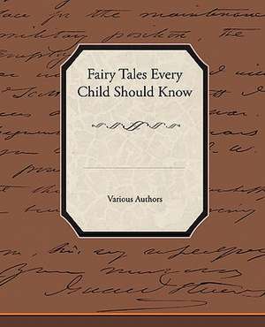 Fairy Tales Every Child Should Know de various