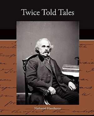 Twice Told Tales de Nathaniel Hawthorne