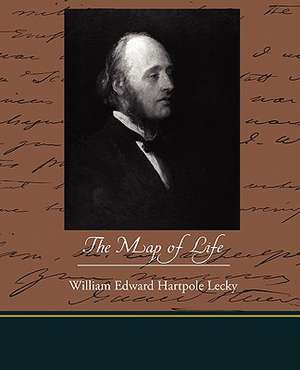 The Map of Life de William Edward Hartpole Lecky