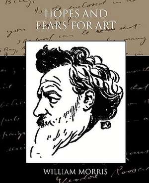 Hopes and Fears for Art de William Morris