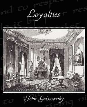 Loyalties de John Sir Galsworthy