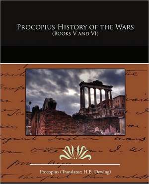 Procopius History of the Wars (Books V and VI) de Procopius