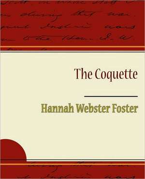 The Coquette de Hannah Webster Foster