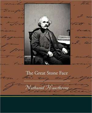 The Great Stone Face de Nathaniel Hawthorne