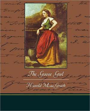 The Goose Girl de Harold MacGrath