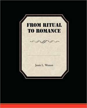 From Ritual to Romance de Jessie L. Weston