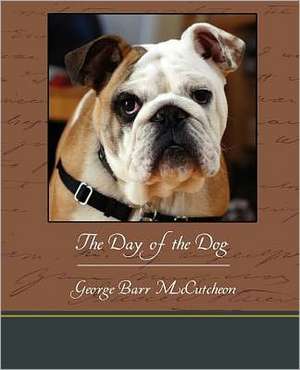 The Day of the Dog de George Barr McCutcheon