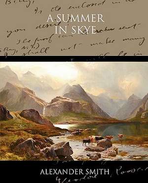 A Summer in Skye de Alexander Captain Smith