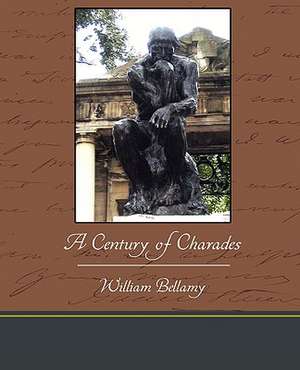 A Century of Charades de William Bellamy