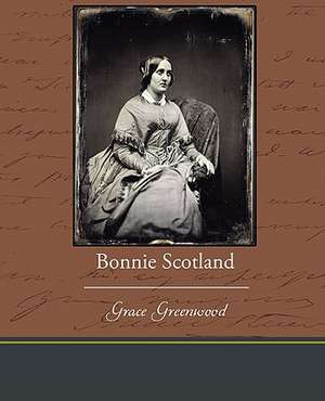 Bonnie Scotland de Grace Greenwood