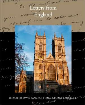 Letters from England de Elizabeth Davis Bancroft