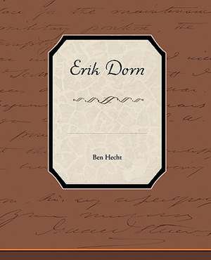 Erik Dorn de Ben Hecht