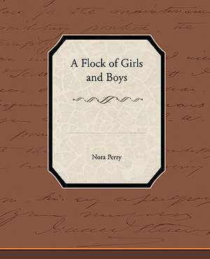 A Flock of Girls and Boys de Nora Perry