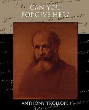 Can You Forgive Her? de Anthony Trollope