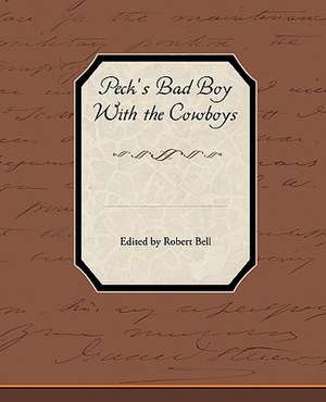 Peck S Bad Boy with the Cowboys de Hon. Geo. W. Peck