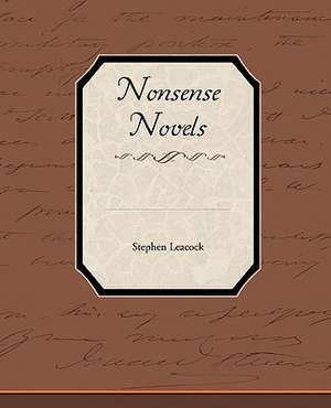 Nonsense Novels de Stephen Leacock