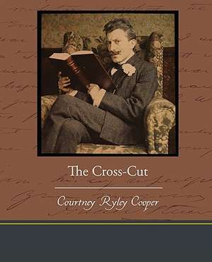 The Cross-Cut de Courtney Ryley Cooper