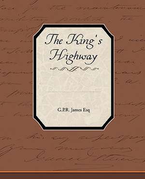 The King's Highway de George Payne Rainsford James