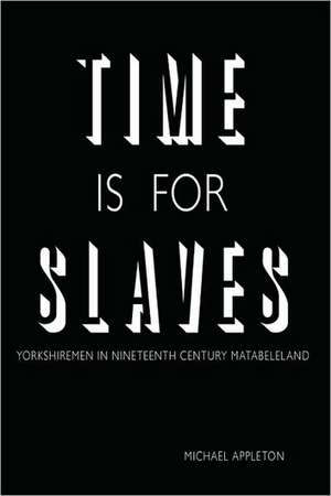 Time Is for Slaves de Michael Appleton