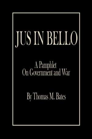 Jus in Bello de Thomas M Bates