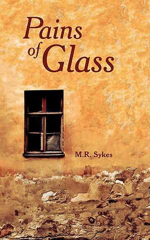 Pains of Glass de M. R. Sykes