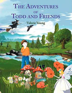 The Adventures of Todd and Friends de Valerie Young