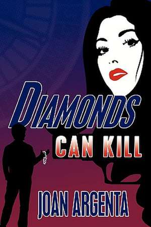 Diamonds Can Kill de Joan Argenta