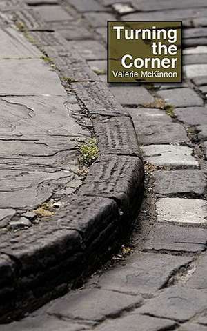 Turning the Corner de Valerie MC Kinnon