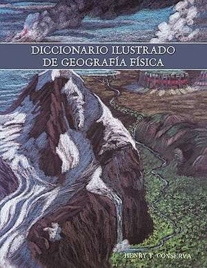 Diccionario Ilustrado de Geografia Fisica de Henry T. Conserva