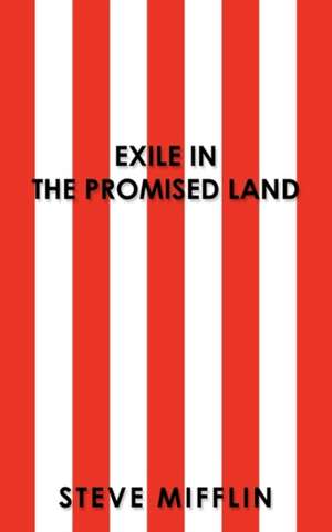 Exile in the Promised Land de Steve Mifflin