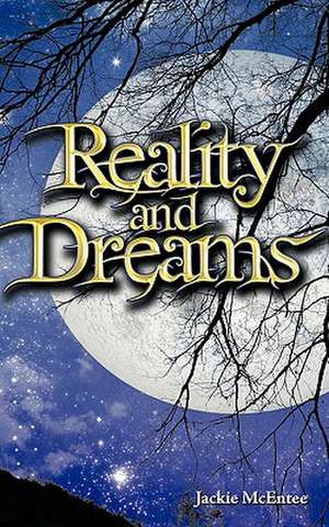 Reality and Dreams de Jackie McEntee