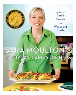 Sara Moulton's Everyday Family Dinners de Sara Moulton