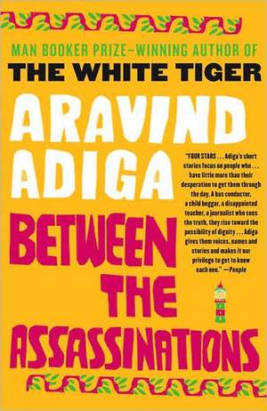 Between the Assassinations de Aravind Adiga