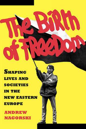 Birth of Freedom de Andrew Nagorski