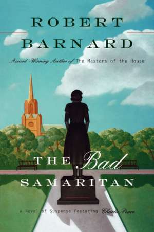 Bad Samaritan: A Novel of Suspense Featuring Charlie Peace de Robert Barnard