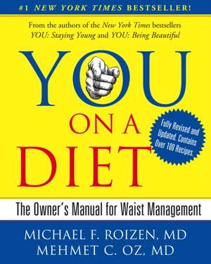 You, on a Diet: The Owner's Manual for Waist Management de Michael F., M.D. Roizen