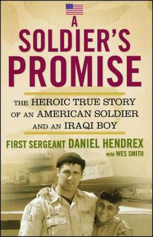 Soldier's Promise de First Sgt. Daniel Hendrex