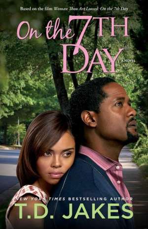 On the Seventh Day de T D Jakes