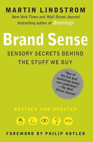 Brand Sense: Sensory Secrets Behind the Stuff We Buy de Martin Lindstrom