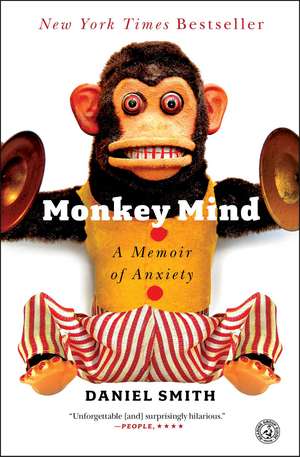 Monkey Mind: A Memoir of Anxiety de Daniel Smith