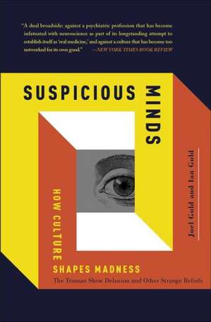 Suspicious Minds: How Culture Shapes Madness de Joel Gold